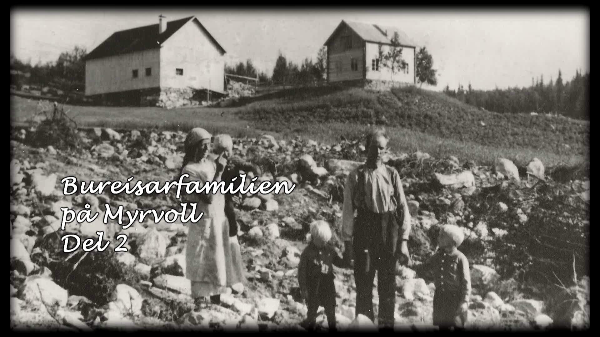 Bureisarfamilien på Myrvoll - Del 2