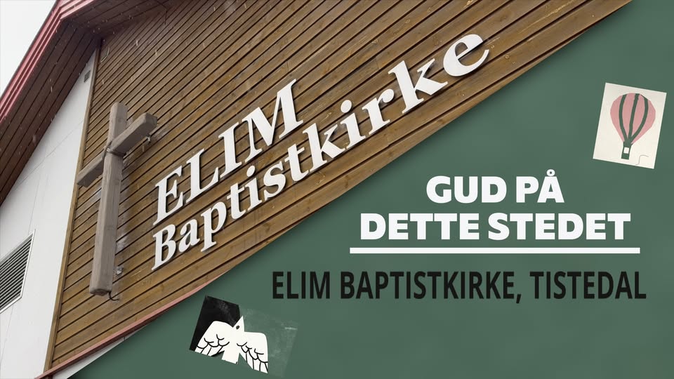 Elim Baptistkirke, Tistedal | Gud på dette stedet