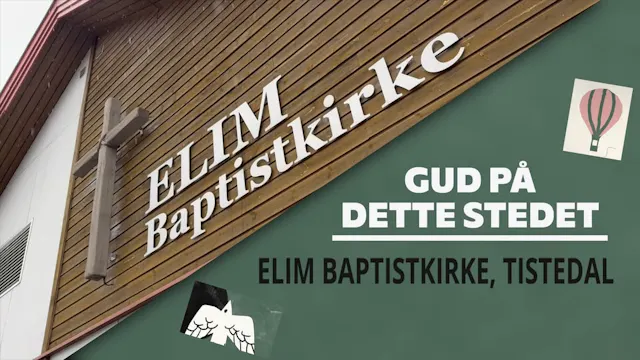 Elim Baptistkirke, Tistedal | Gud på ...