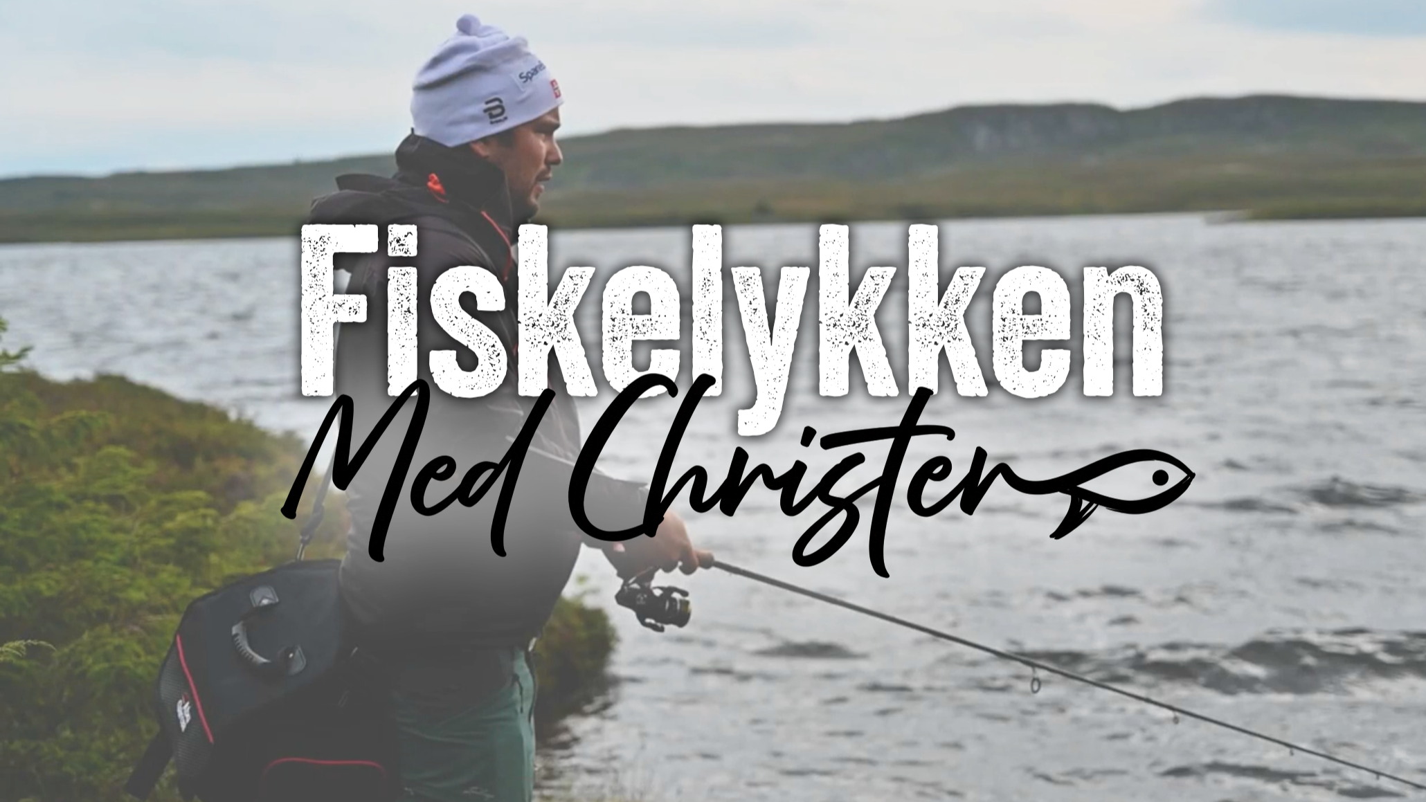 Fiskelykken med Christer