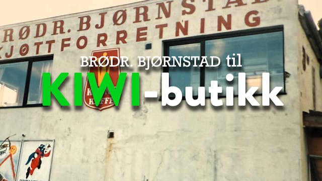 Fra Brødr. Bjørnstad til Kiwi-butikk