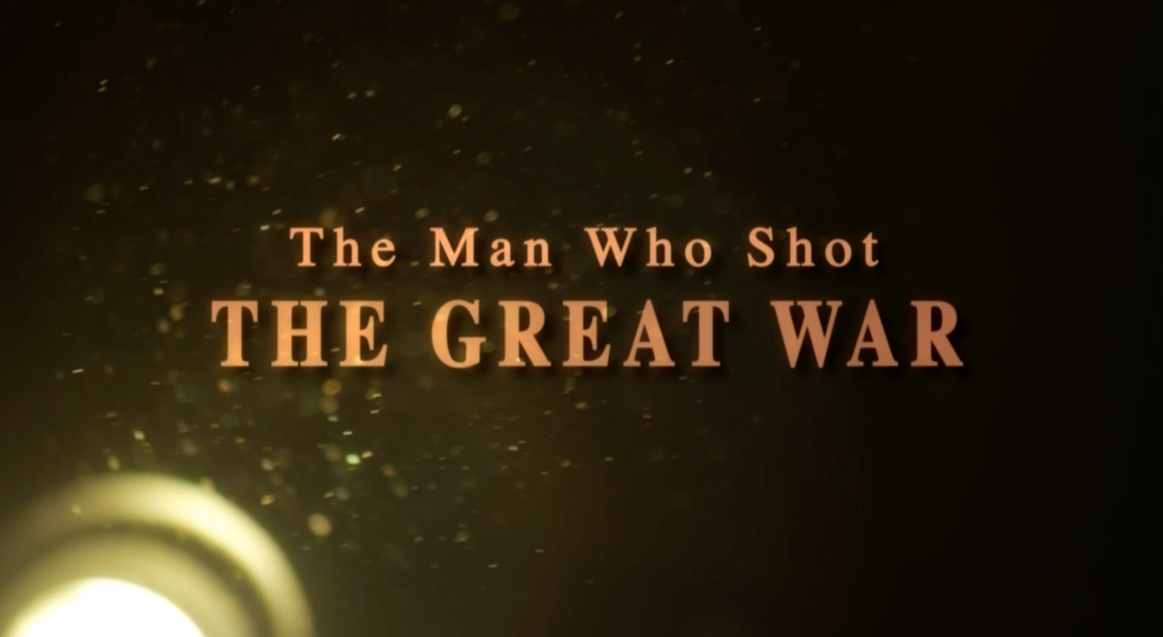 The Man Who Shot the Great War