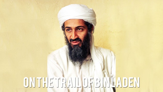 On the Trail of Bin Laden