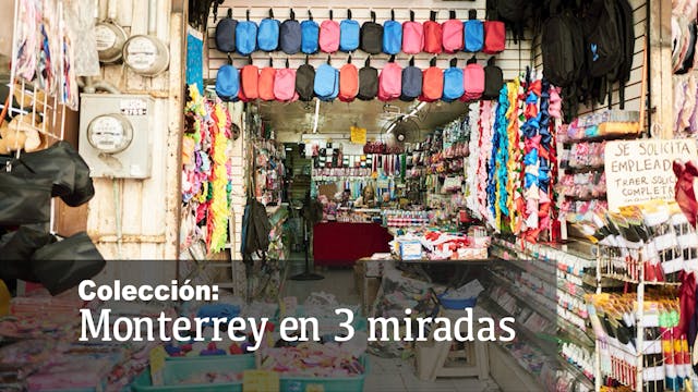 Monterrey en 3 miradas: Parte 3