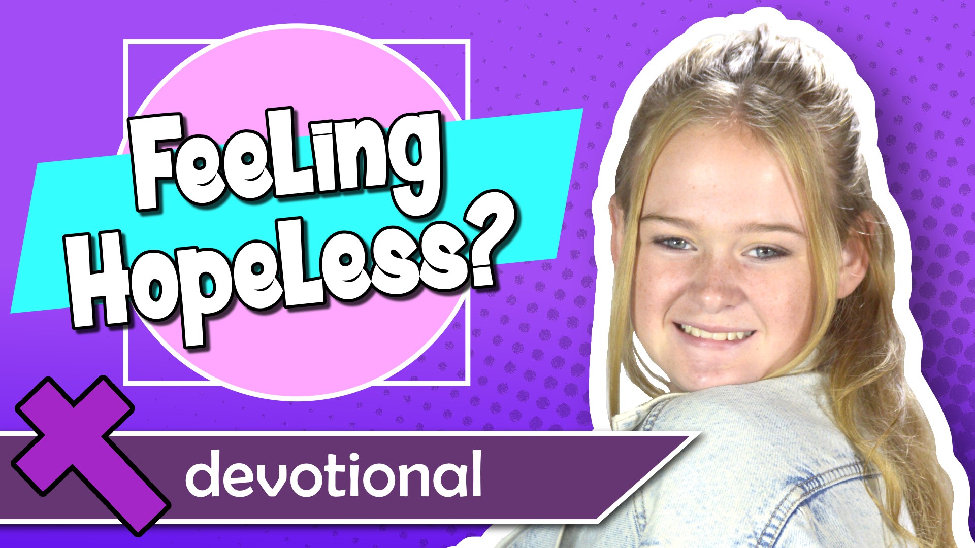 #6 - Feeling Hopeless?