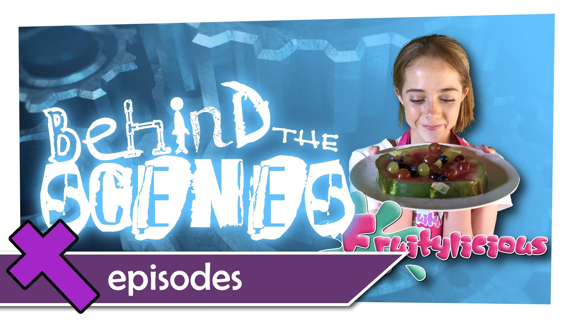 The Making of Fruitylicious