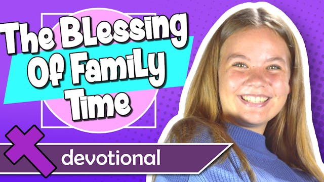 #11 - The Blessing of Family Time