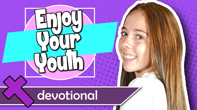 #55 - Enjoy Your Youth