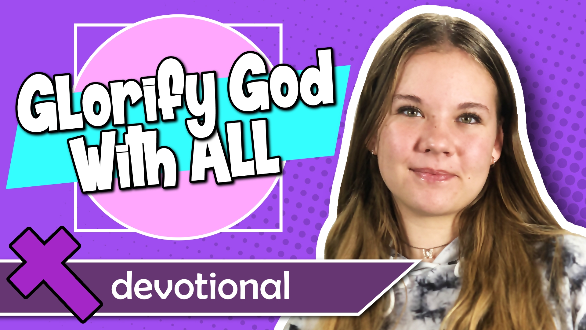 #52 - Glorify God In All