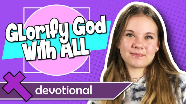 #52 - Glorify God In All