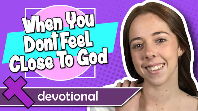 #113 - When You Don’t Feel Close to God