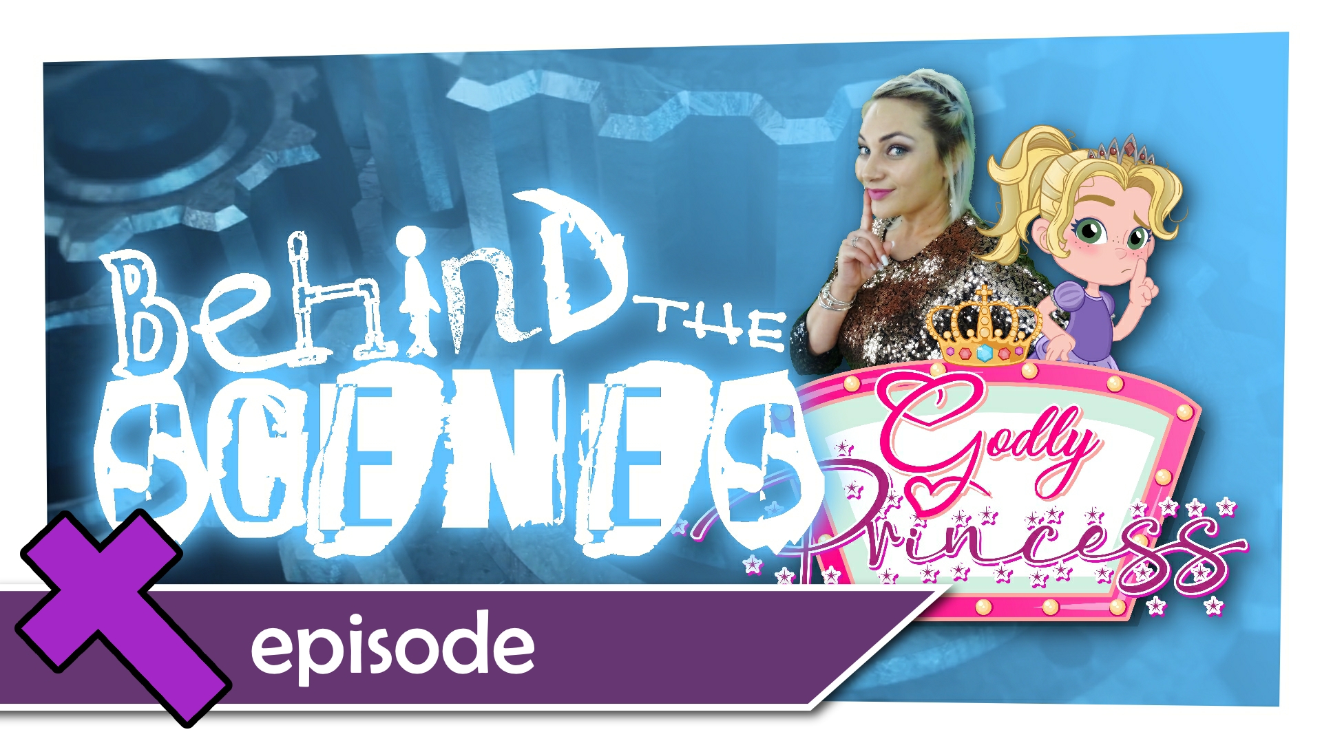 The Making of Godly Princess