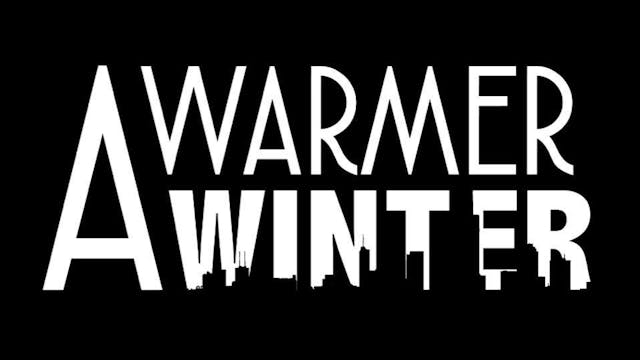 A Warmer Winter 2017 Documentary 