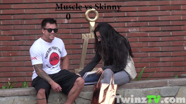 skinny vs muscle!!!!