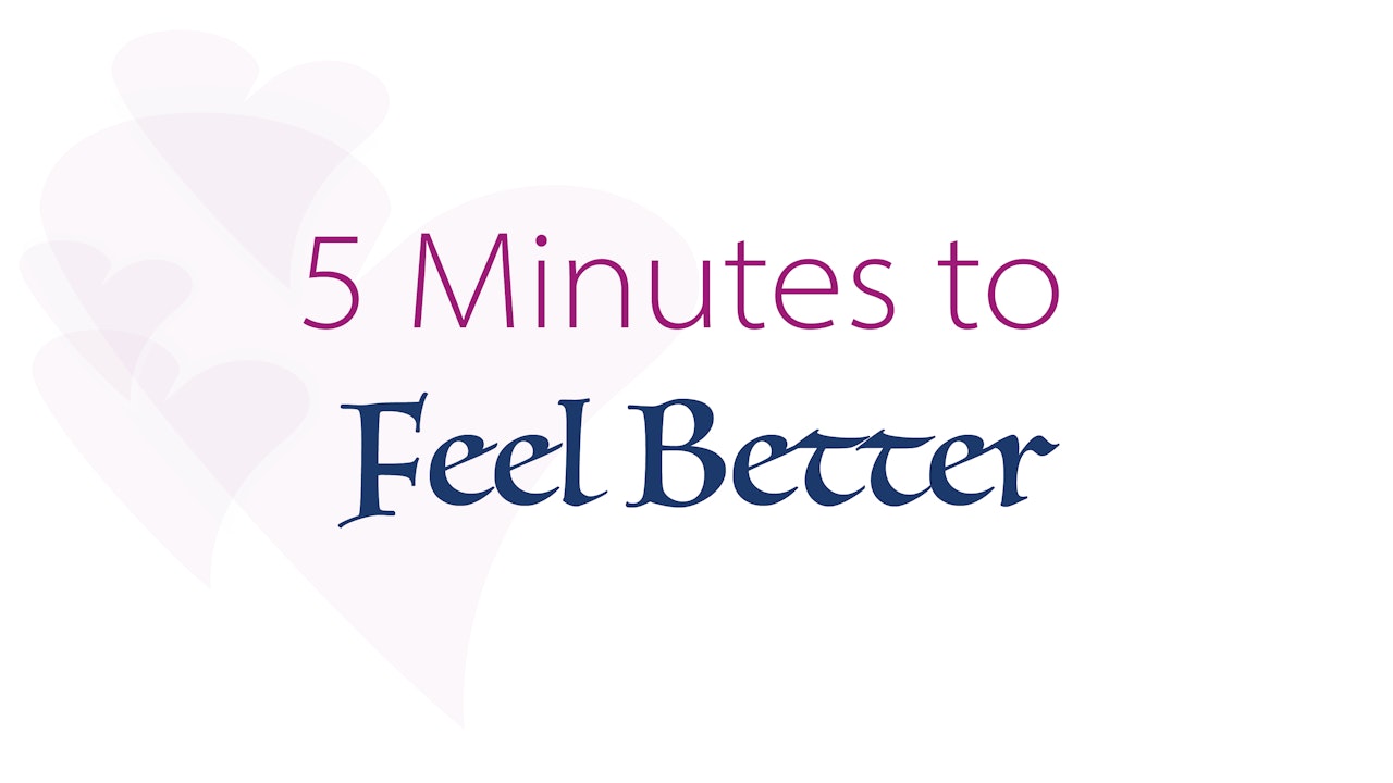 5 Minutes to Feel Better