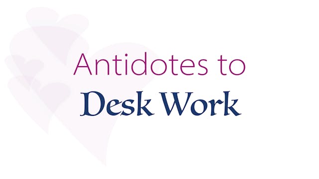 Antidotes to Desk Work