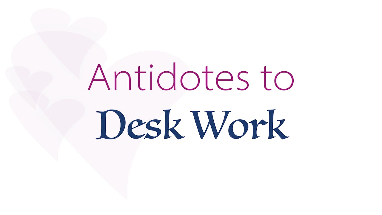 Antidotes to Desk Work