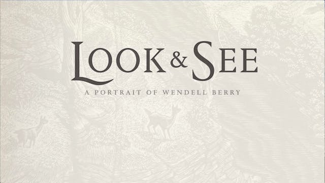 Look & See - A Portrait of Wendell Berry