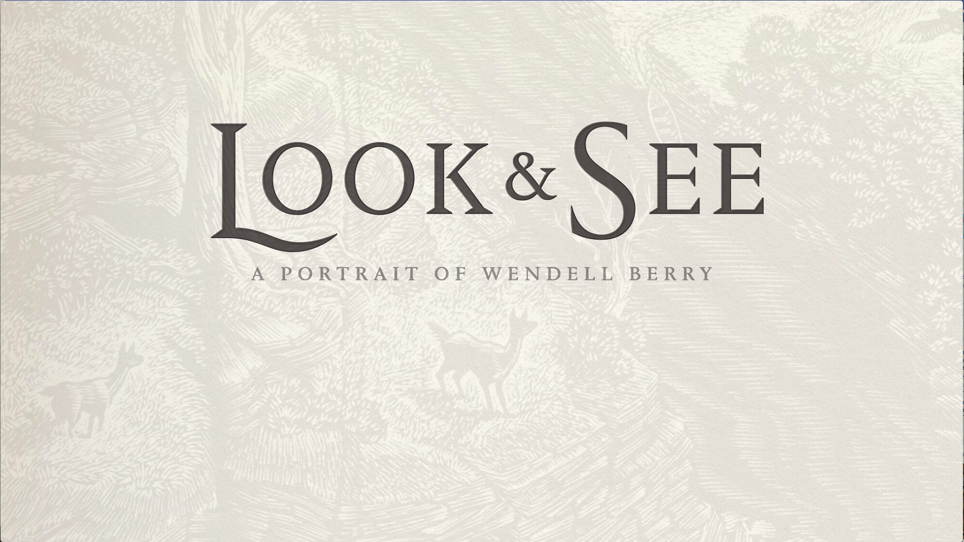 Look & See: A Portrait of Wendell Berry