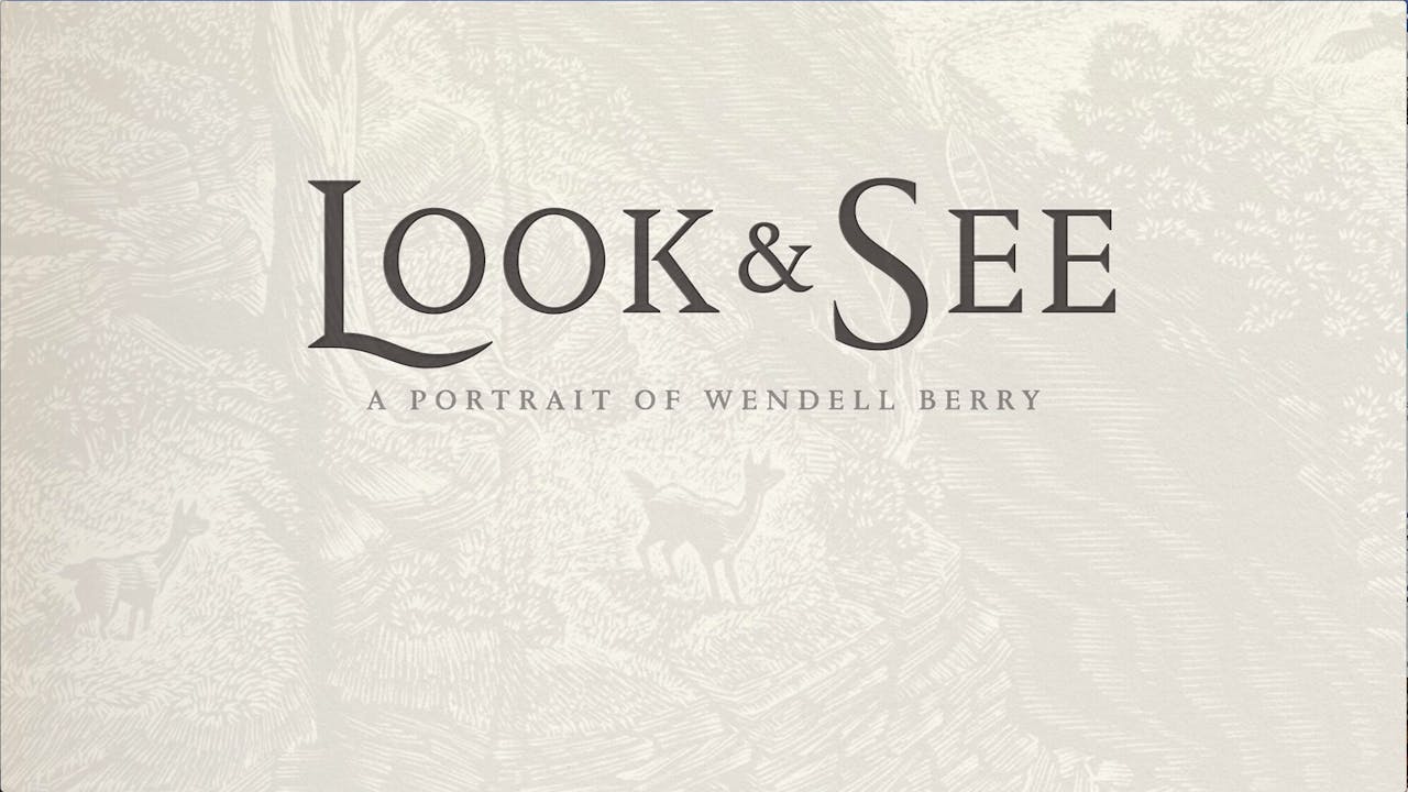 Look & See: A Portrait of Wendell Berry