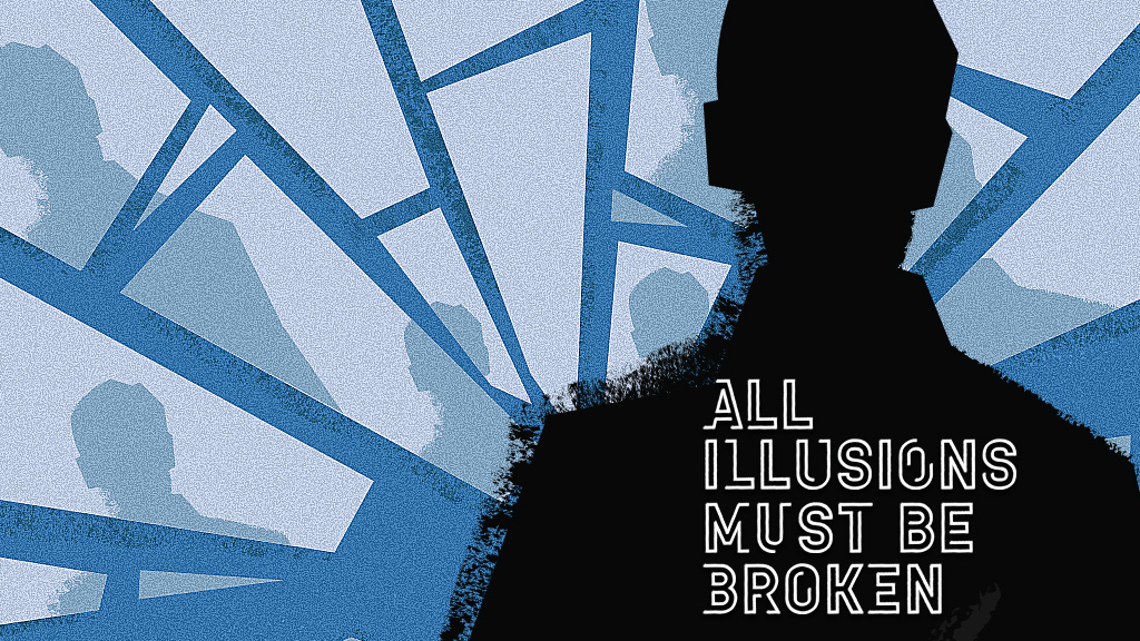 All Illusions Must Be Broken