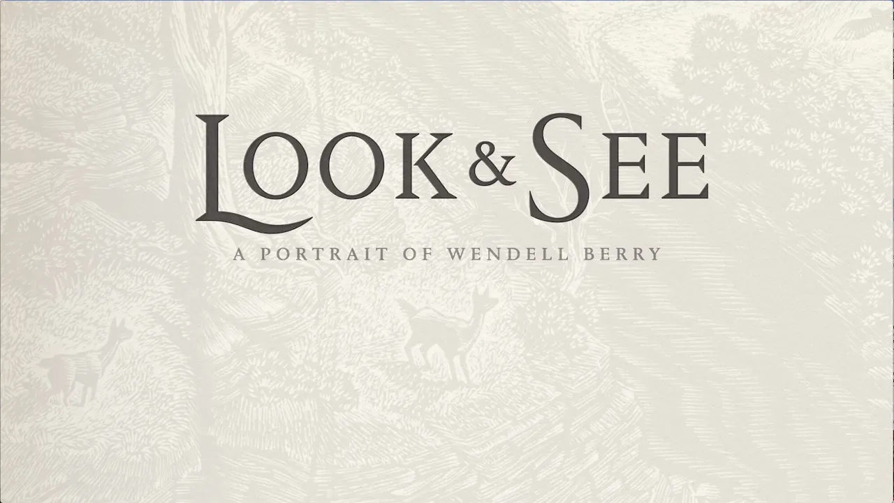 LOOK & SEE: A PORTRAIT OF WENDELL BERRY Bundle