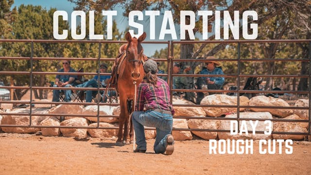 2025 Colt Starting Clinic Day 3 Rough...