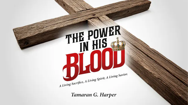 The Power in His Blood by Tamaran G. ...