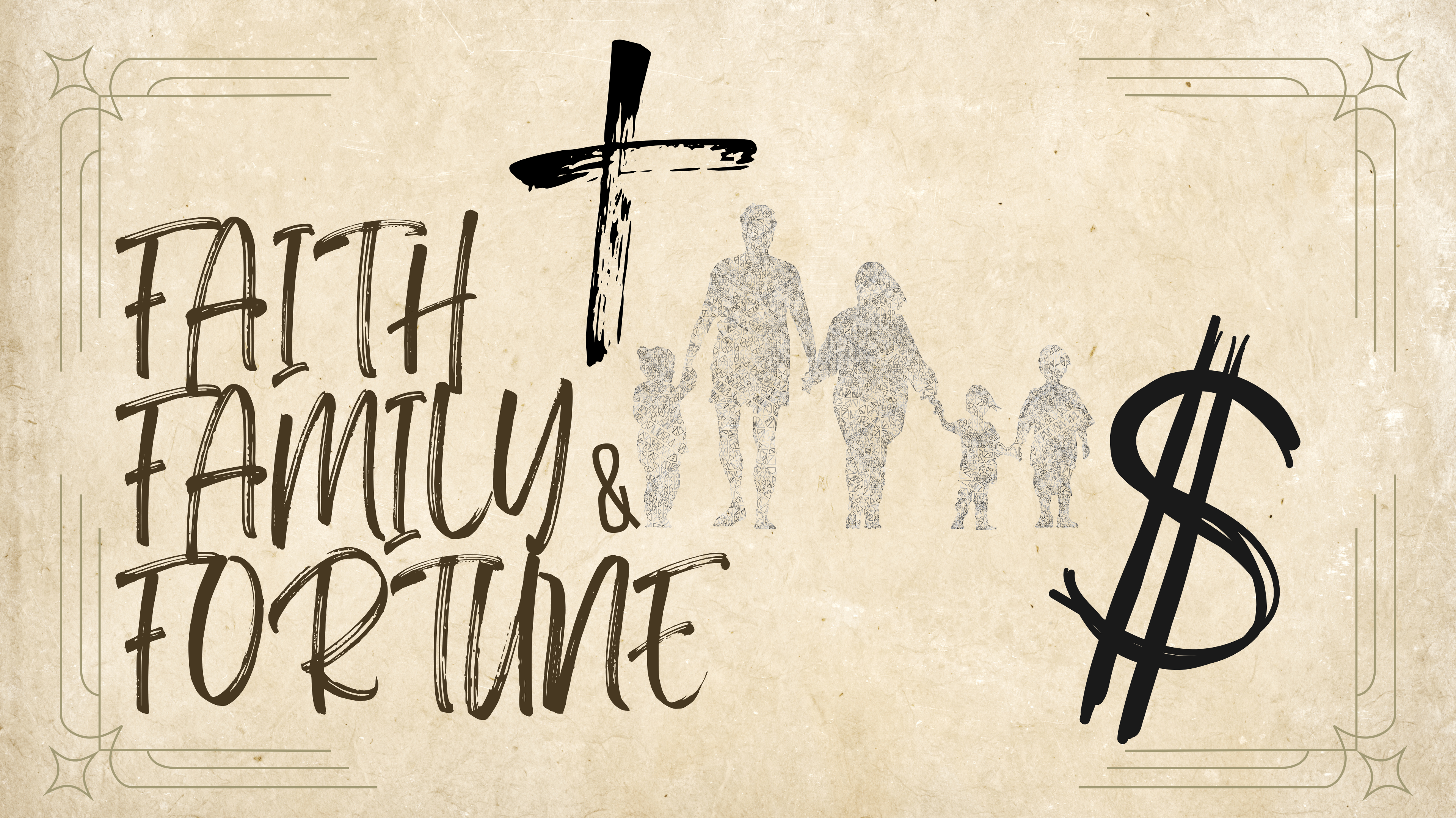 Faith, Family, and Fortune