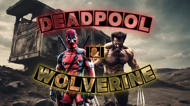 DEADPOOL & WOLVERINE