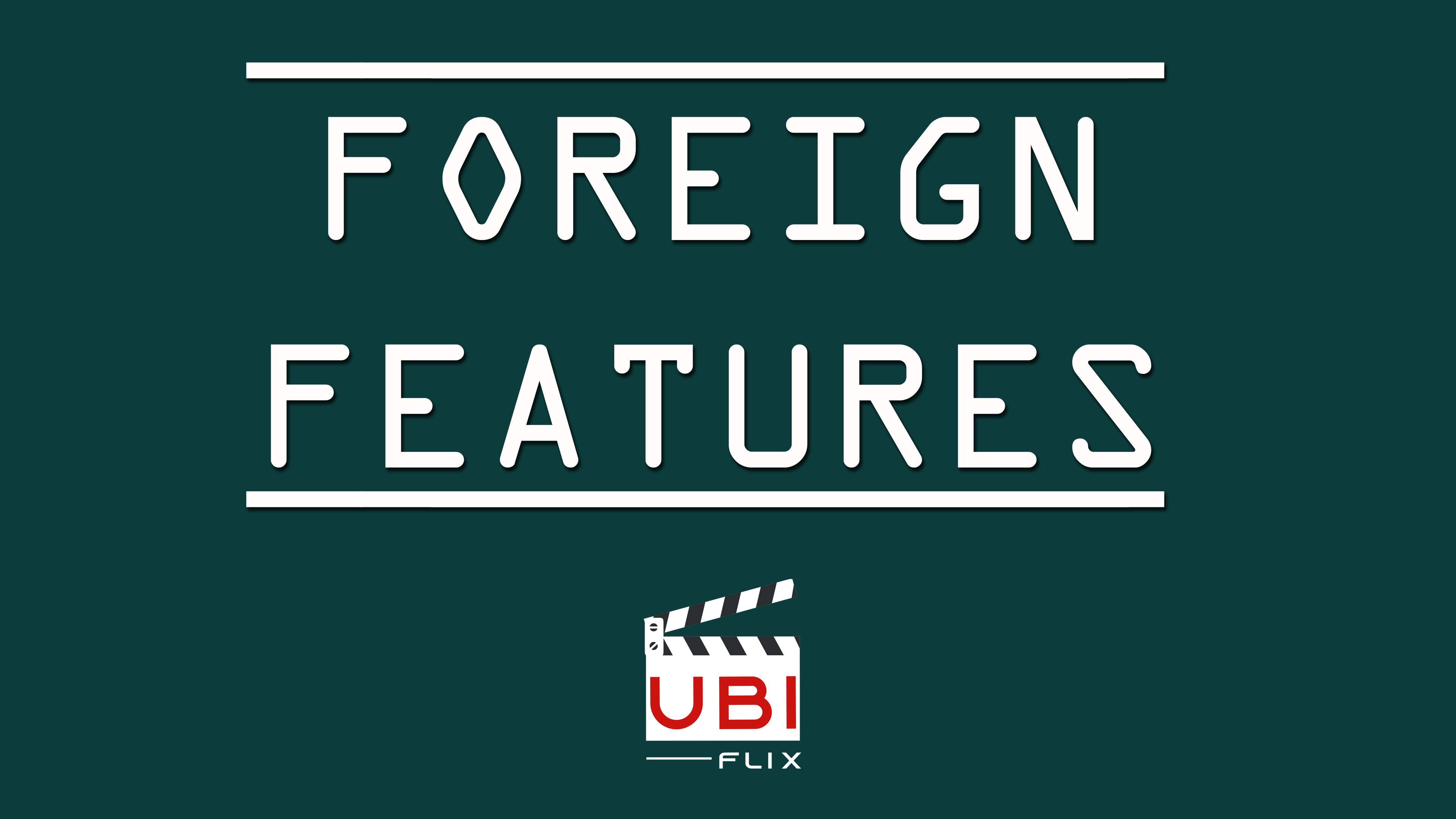 FOREIGN FEATURES