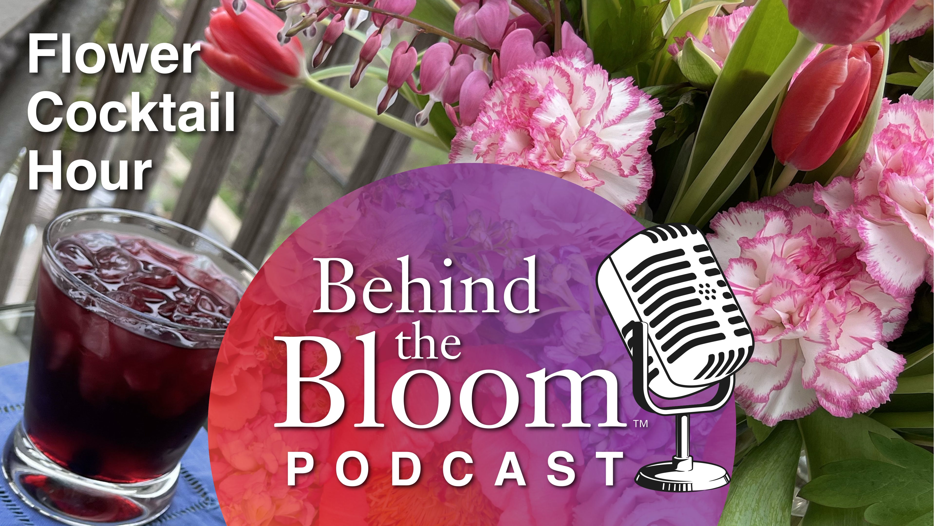 Episode 18- The Origins of Flower Cocktail Hour