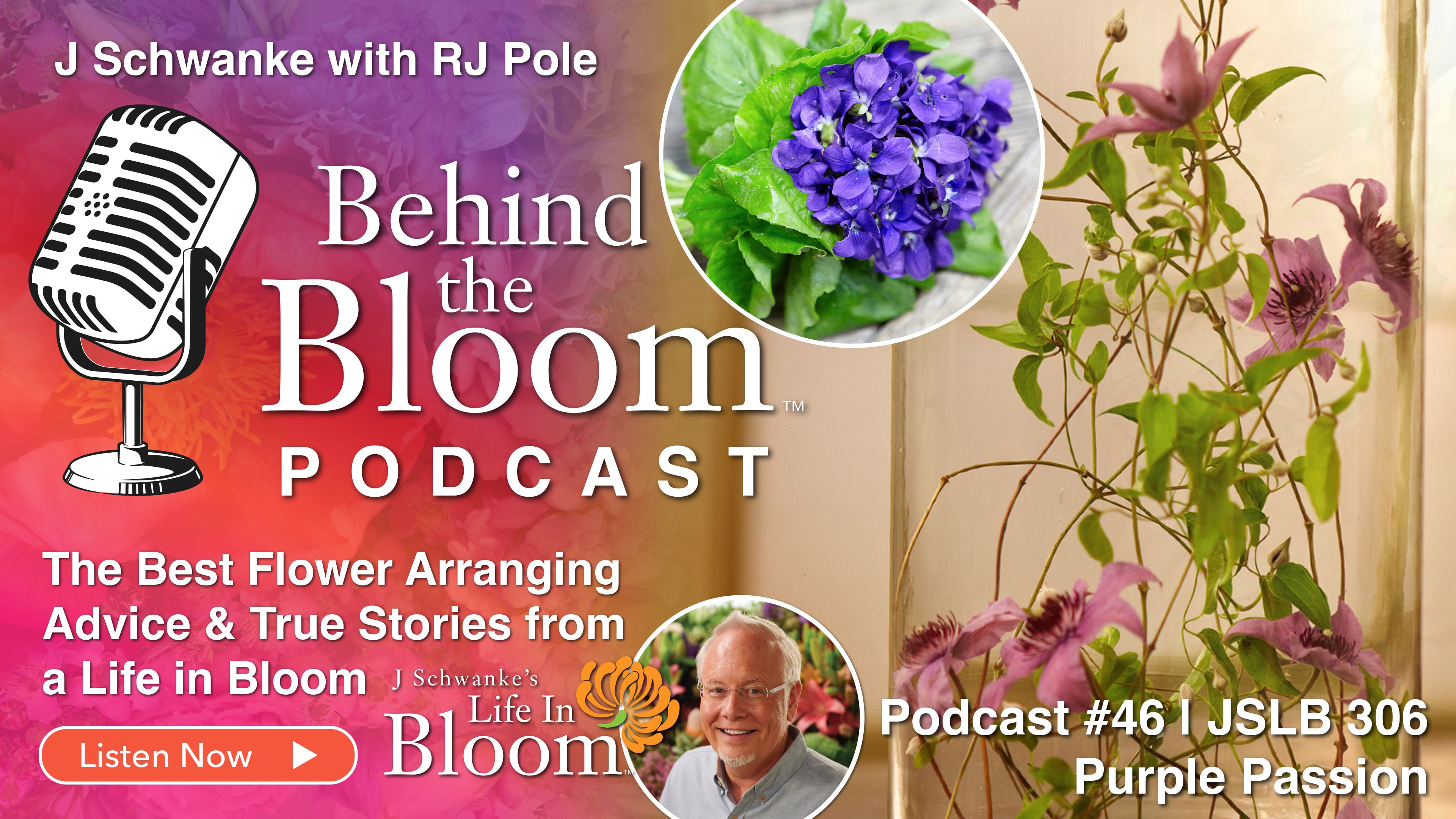 Episode 46- Companion to Episode #306 Purple Passion- J Schwanke's Life in Bloom