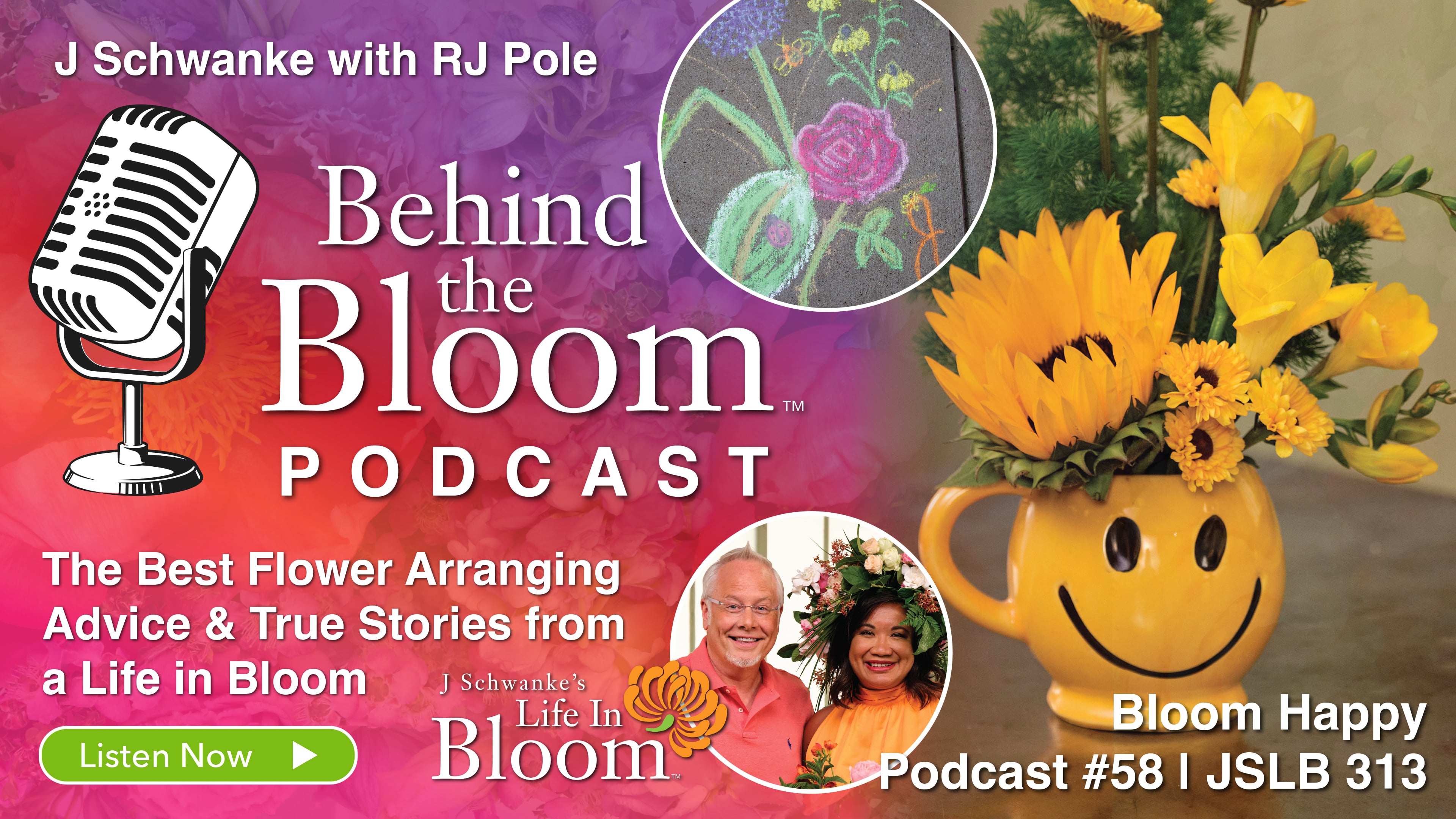 Episode 58- Companion Podcast to Episode #313 Bloom Happy -  Life in Bloom!