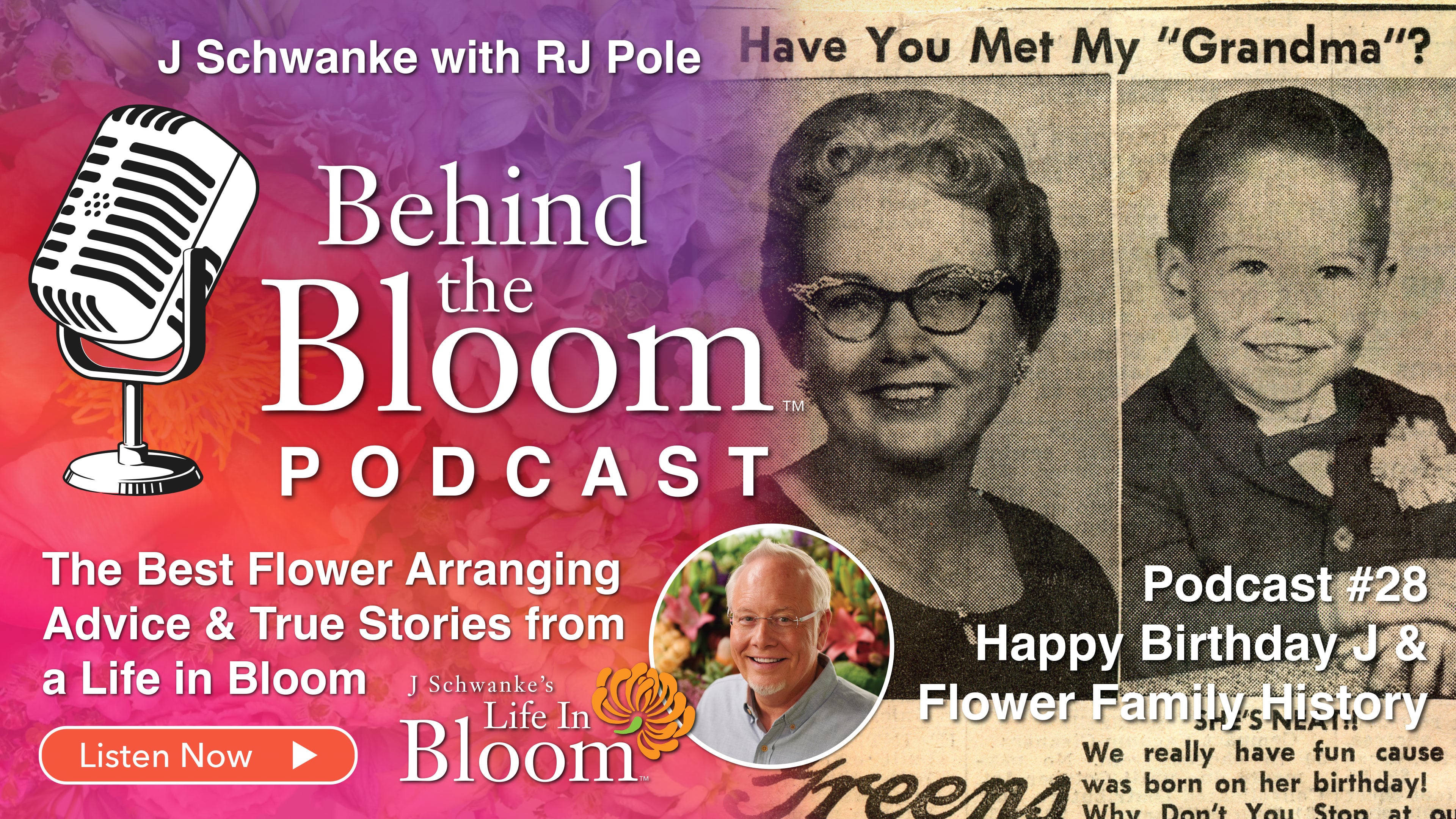 Episode 28- Happy Birthday J & Flower Family History