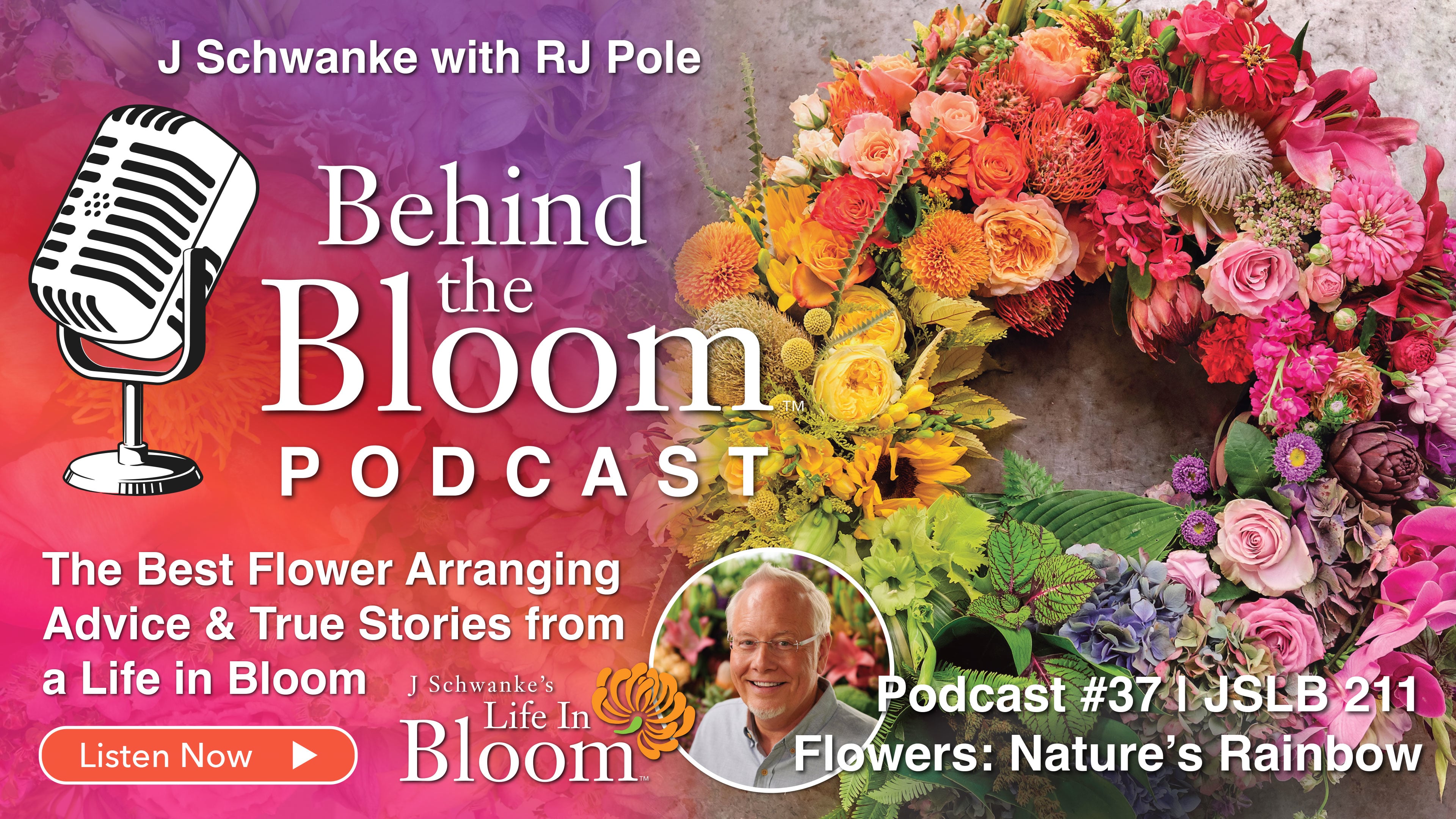 Episode 37- Companion Podcast to Episode #211 Flowers- Nature's Rainbow