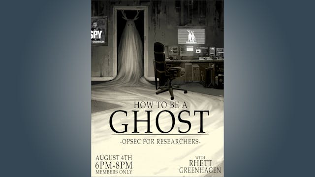 HOW TO BE A GHOST- OPSEC FOR RESEARCHERS