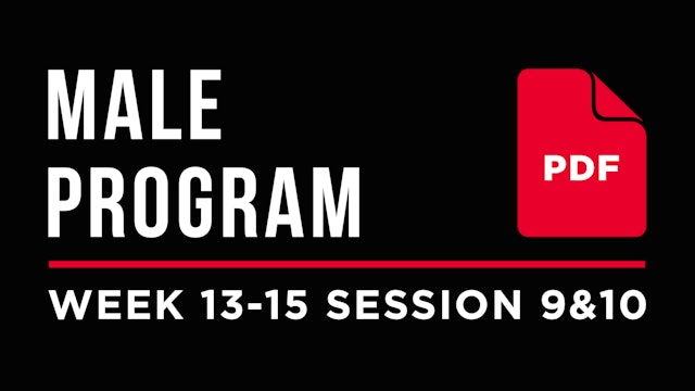 Male Program – Week 13-15 Session 9&10 