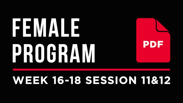 Female Program – Week 16-18 Session 11&12