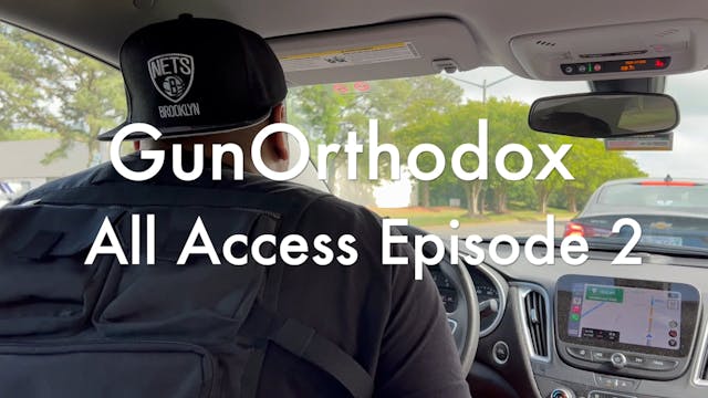 GUNORTHODOX ALL ACCESS EPISODE 2