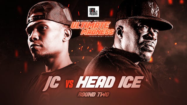JC VS HEAD I.C.E.