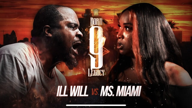 ILL WILL VS MS. MIAMI