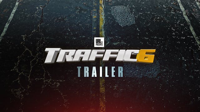 TRAFFIC 6 Final Trailer