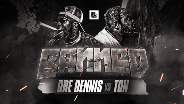 DRE DENNIS VS TON