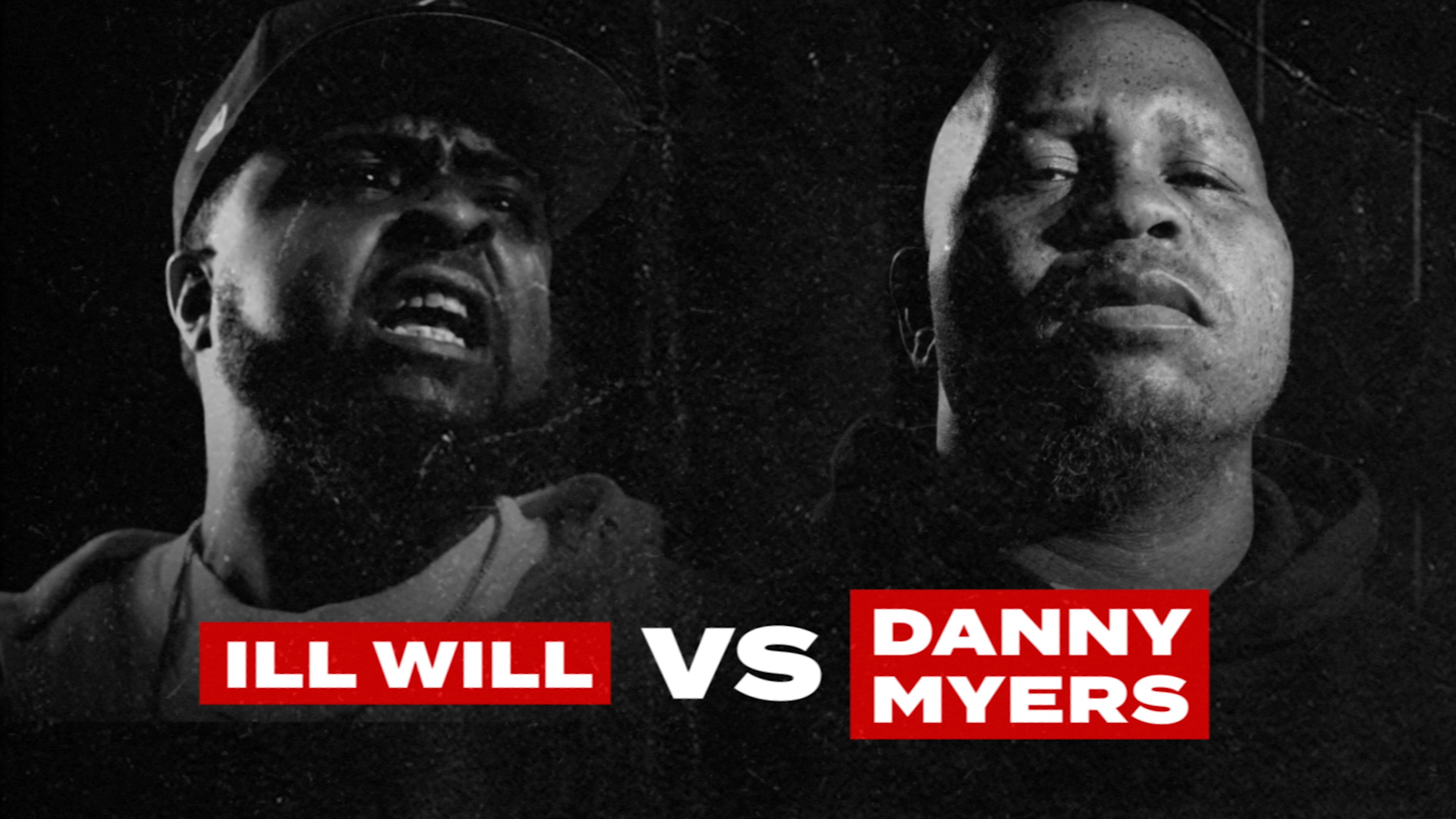 ILL WILL VS DANNY MYERS