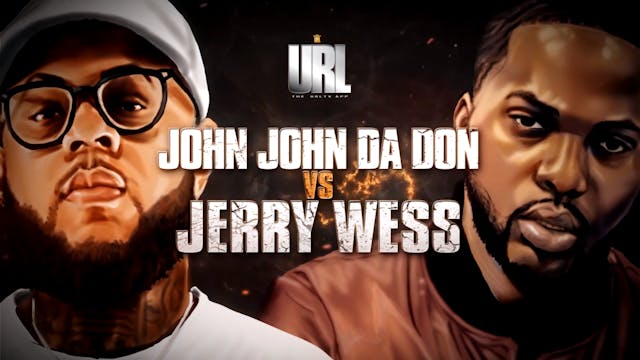 JERRY WESS VS JOHN JOHN DA DON