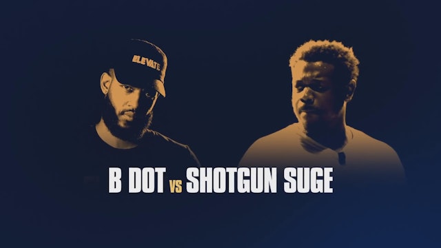B DOT VS SHOTGUN SUGE