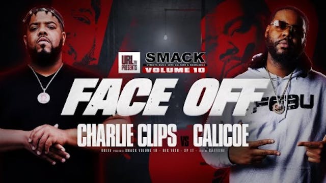 FACE/OFF: CHARLIE CLIPS VS CALICOE