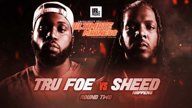 TRU FOE VS SHEED HAPPENS