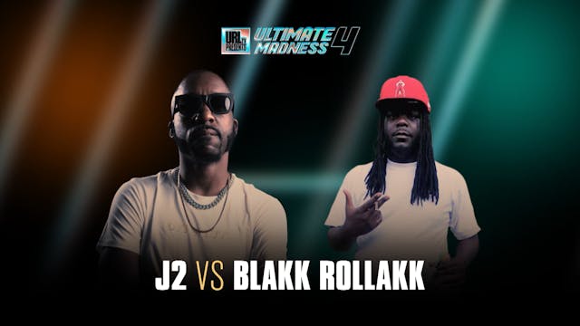 J2 VS BLAKK ROLLAKK